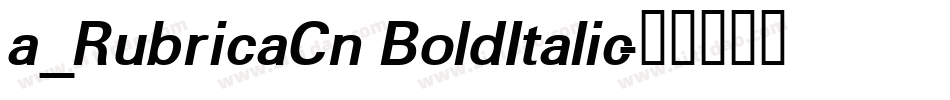 a_RubricaCn BoldItalic字体转换